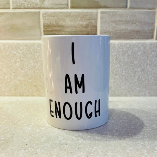 I AM ENOUGH Coffee Mug 15oz