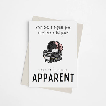 "Apparent" Dad Joke - Greeting Card