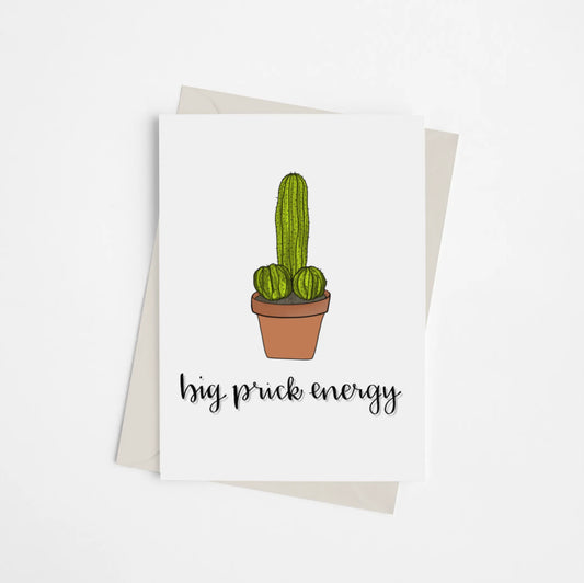 Big Prick Energy - Greeting Card