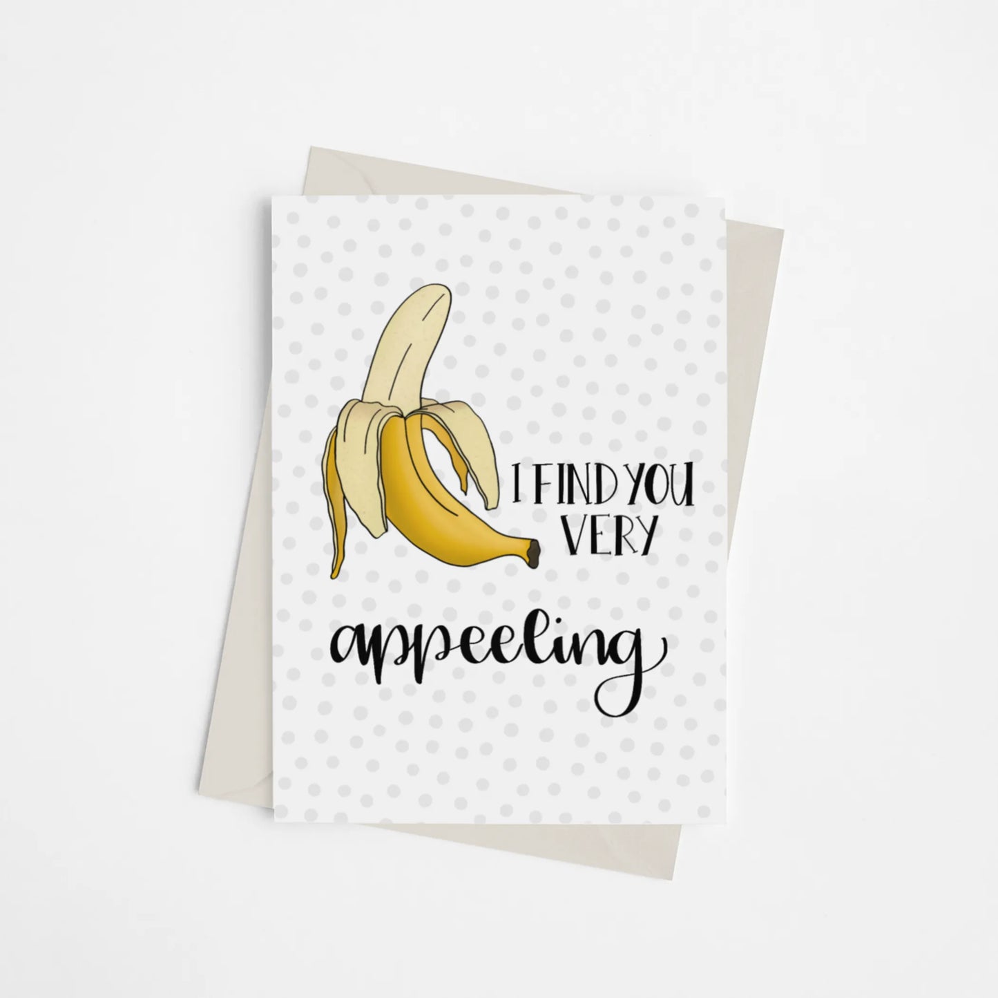 I Find You Very Appeeling - Greeting Card