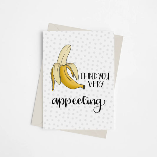 I Find You Very Appeeling - Greeting Card