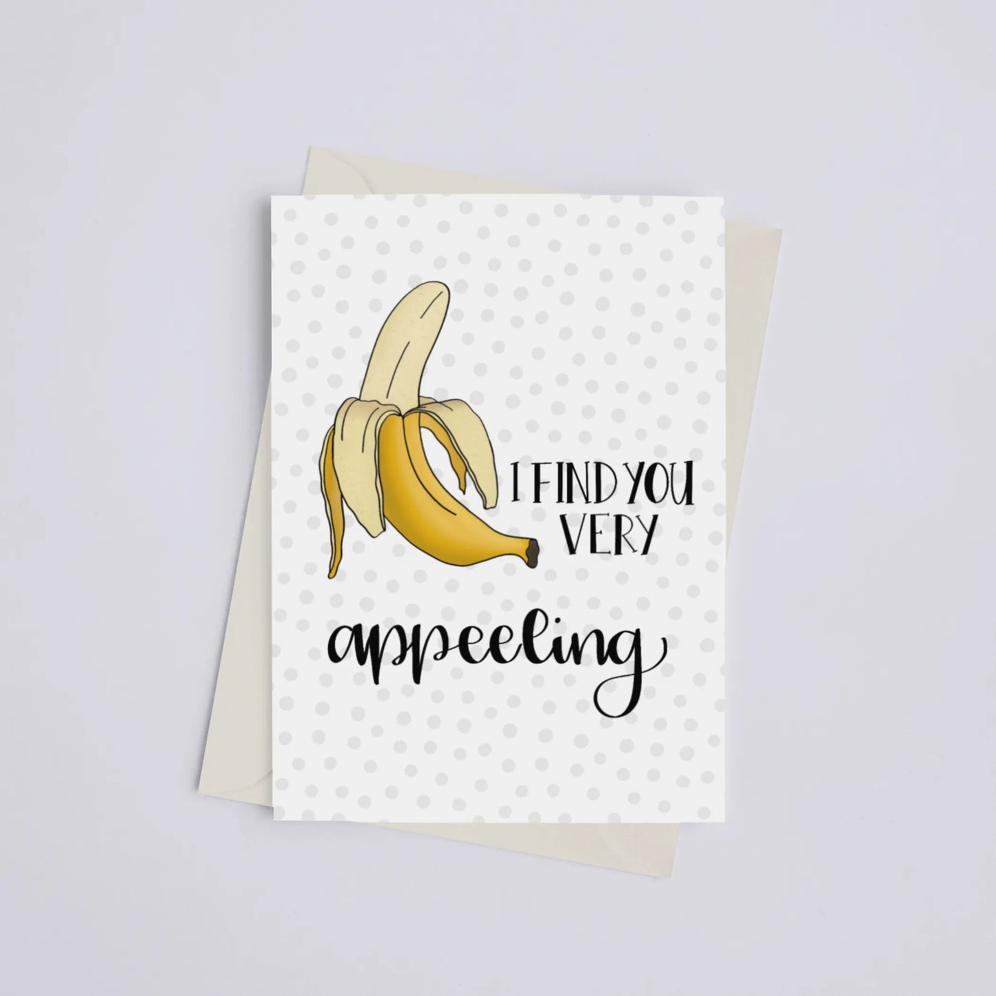 I Find You Very Appeeling - Greeting Card