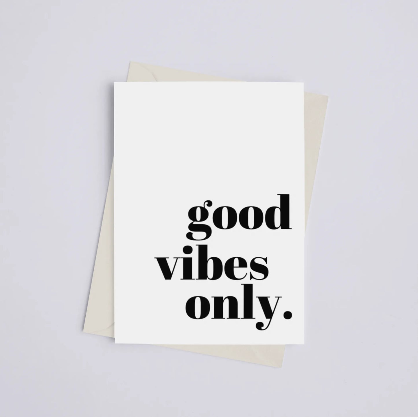 Good Vibes Only - Greeting Card