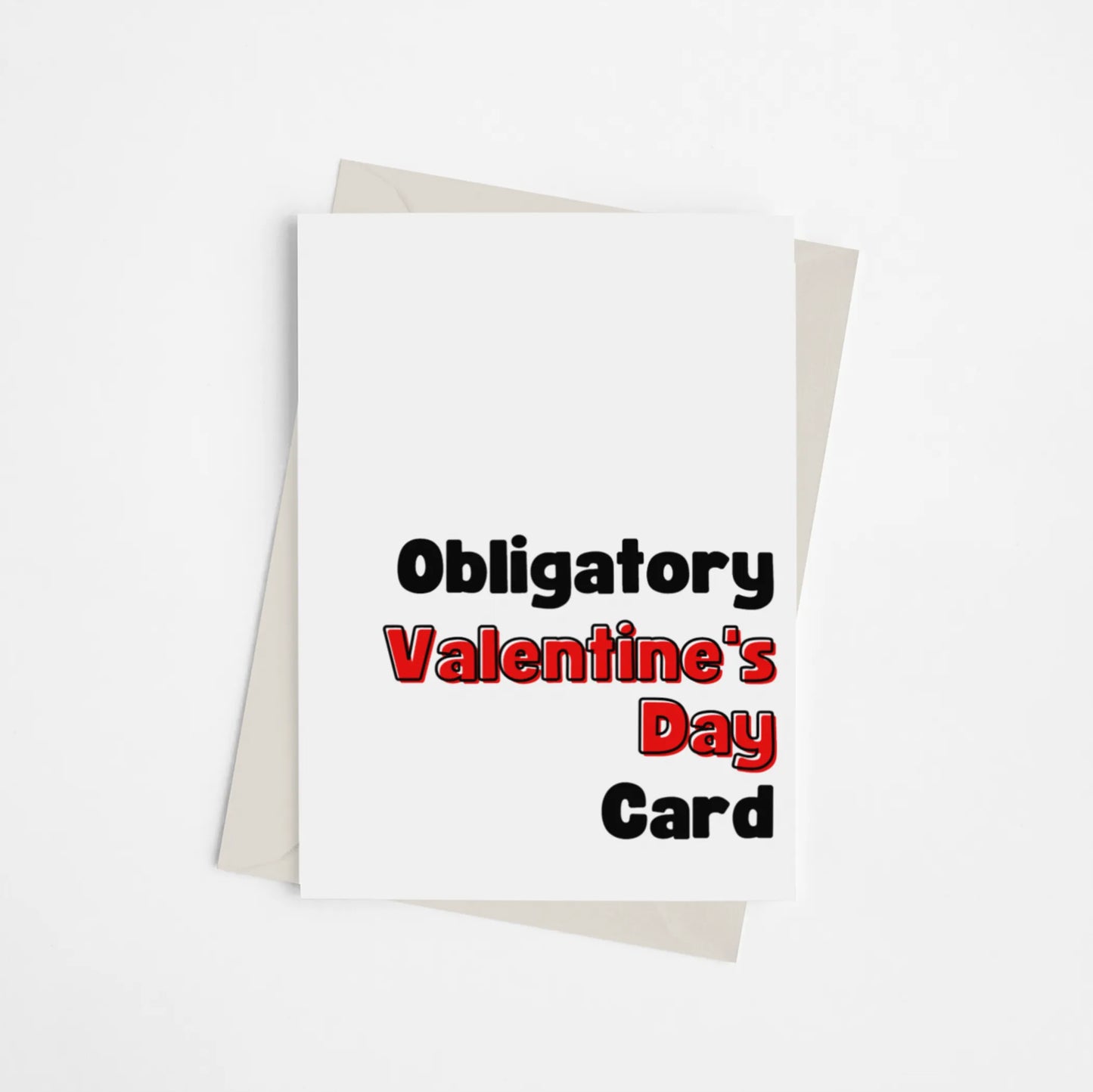 Obligatory Valentine's Day Card - Greeting Card