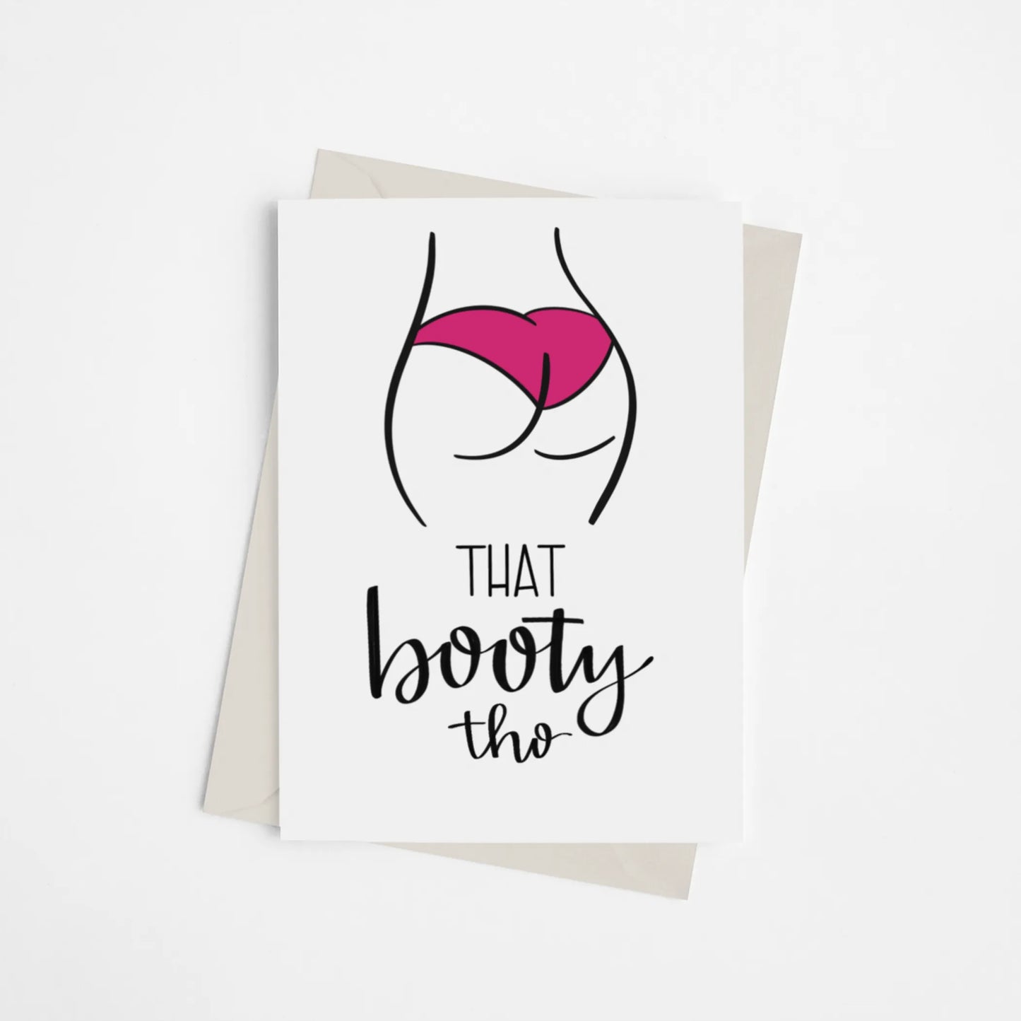 That Booty Tho - Greeting Card