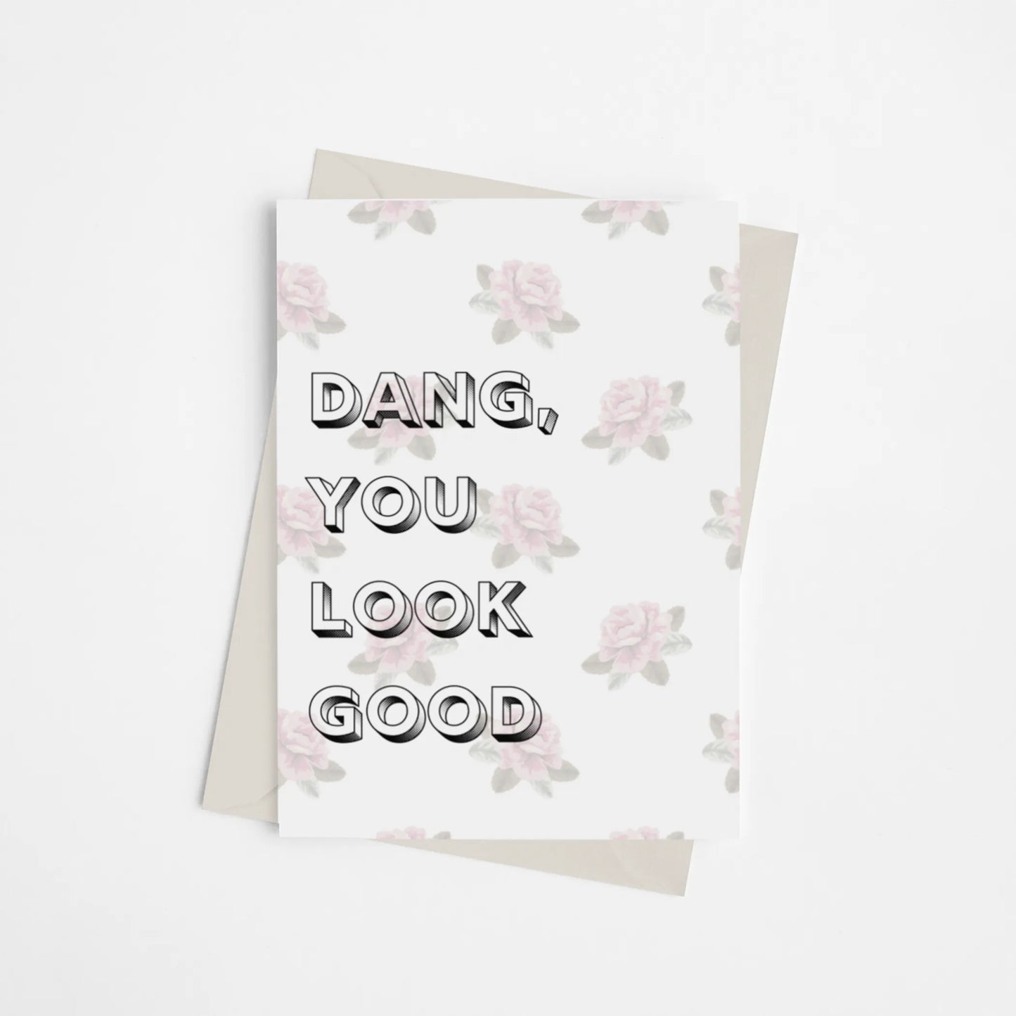 Dang, You Look Good - Greeting Card