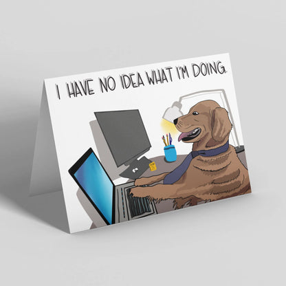 "I Have No Idea What I'm Doing" Dog [meme] - Greeting Card