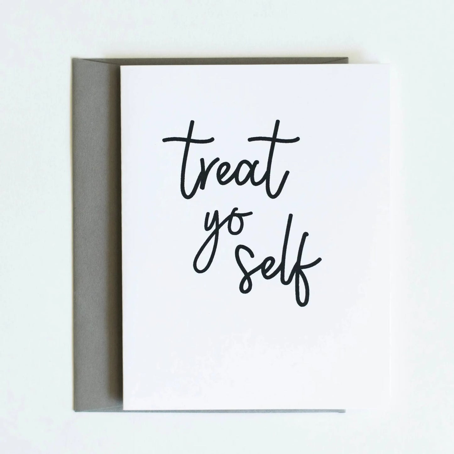 Treat Yo Self Card