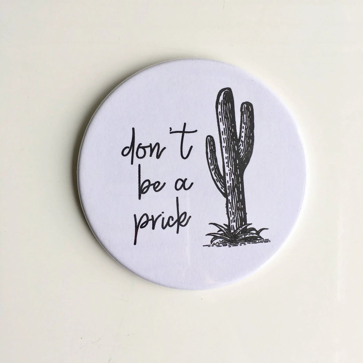 Don't Be A Prick Circle Magnet