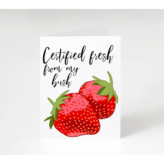 Certified Fresh From My Bush Strawberry Card