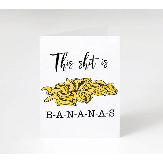 This Shit Is Bananas Card