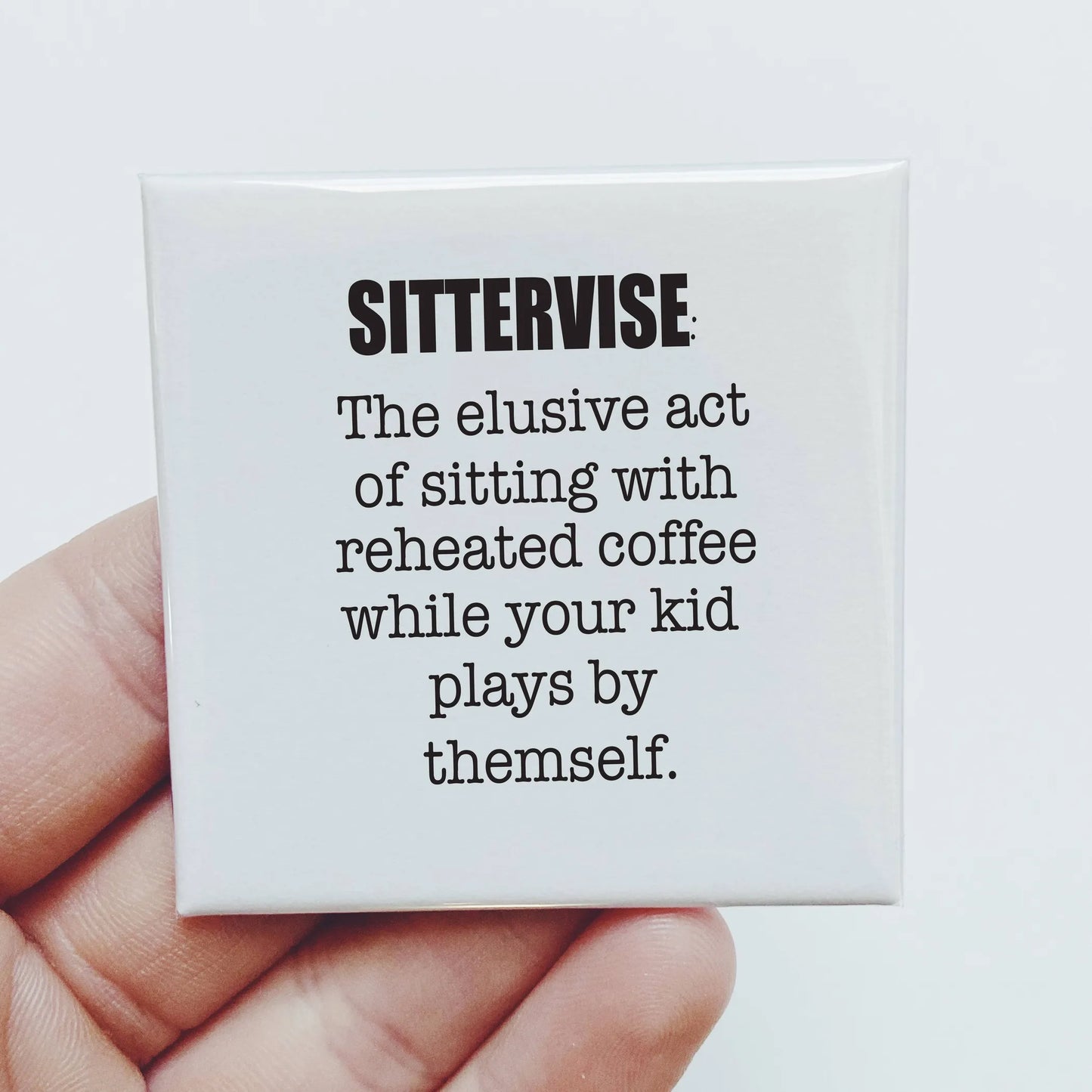 Sittervise Magnet