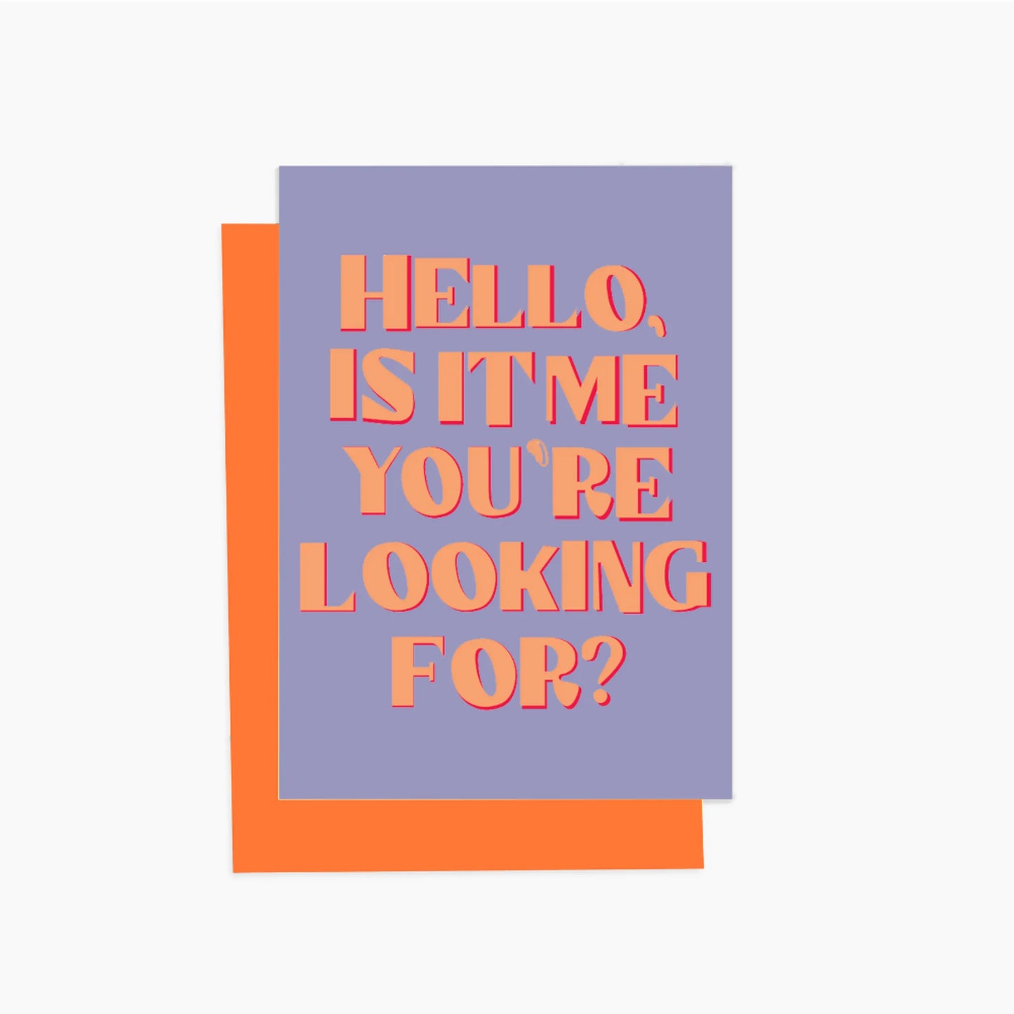 Hello Is it Me You're Looking For Greeting Card