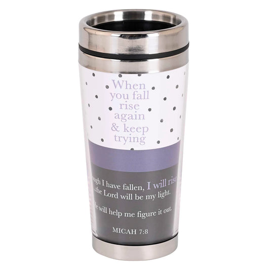 Travel Mug When You Fall Micah 7:8 16 oz