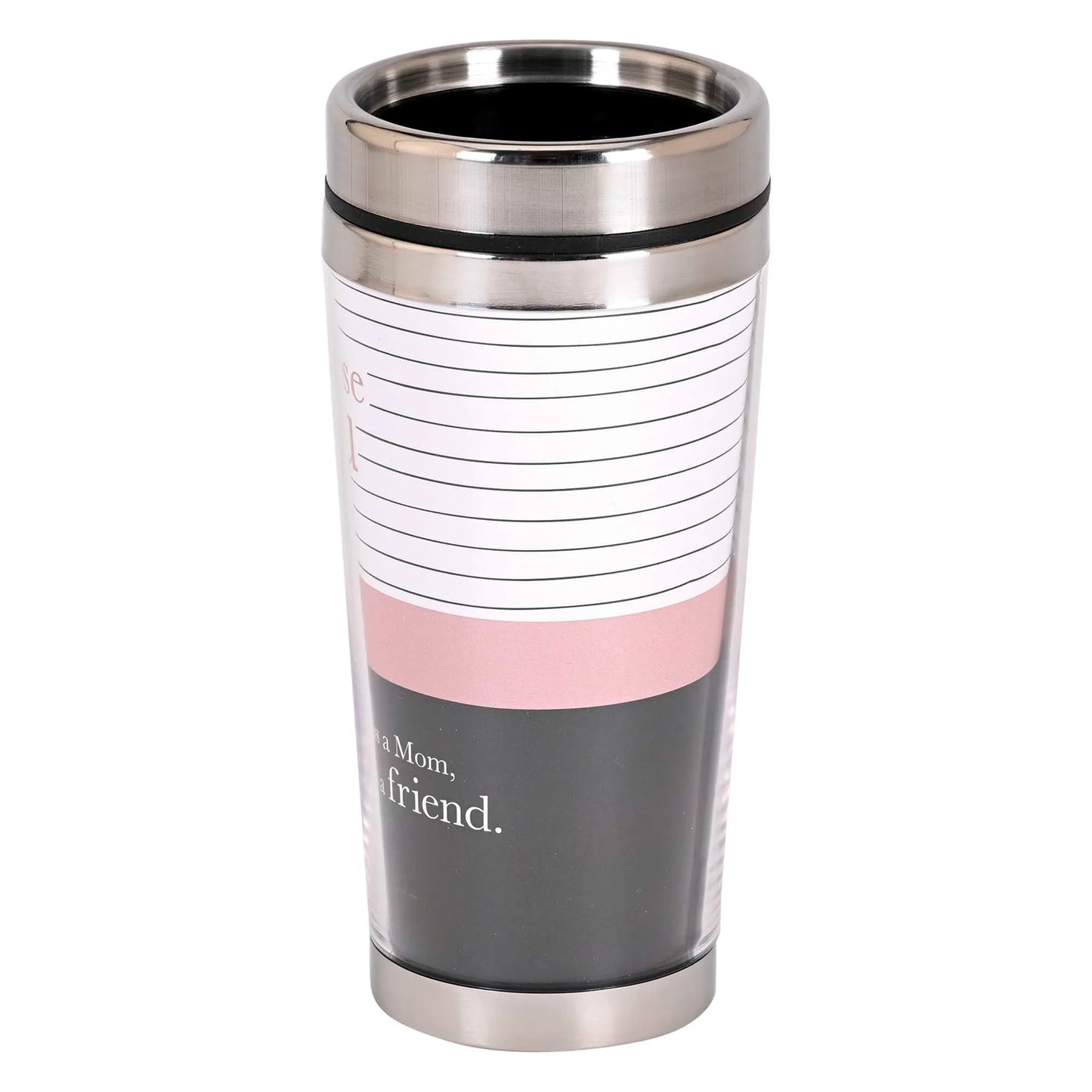 Travel Mug I Choose You Mom Friend 16 oz