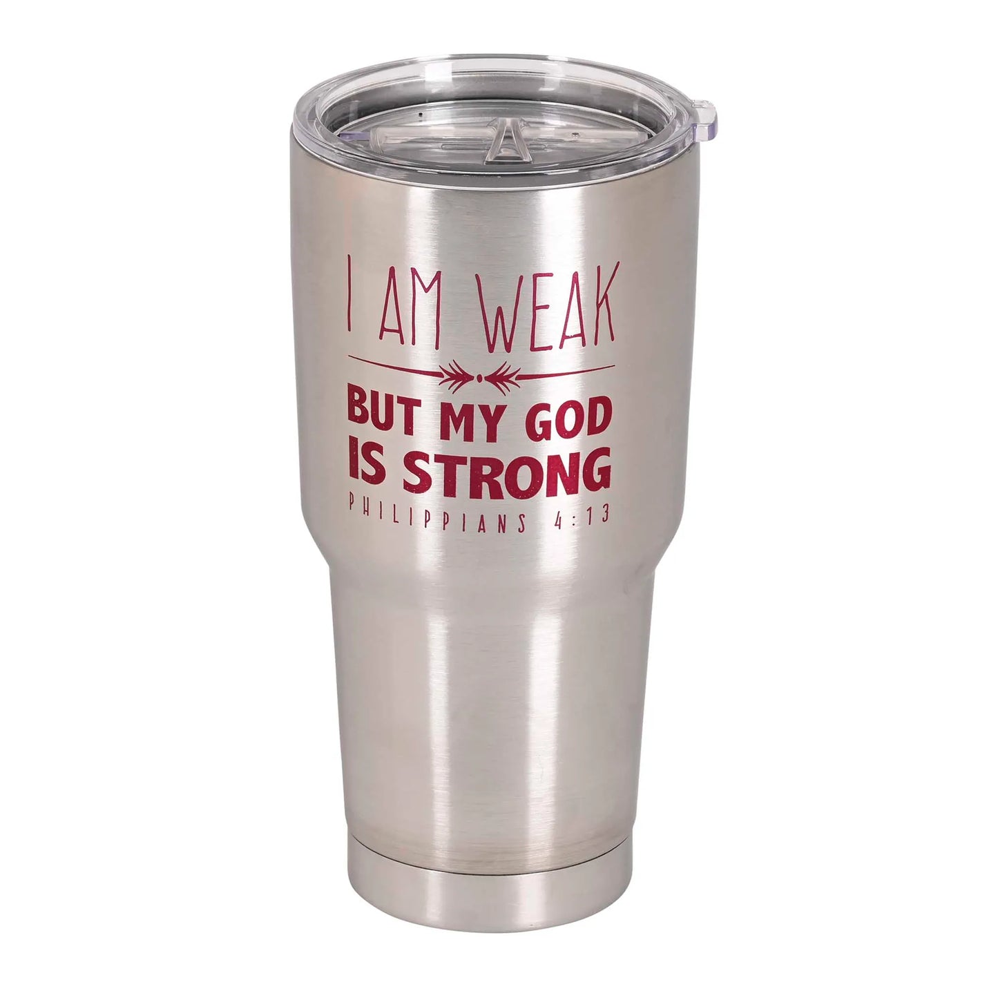 Tumbler I Am Weak But My God Is 30 oz