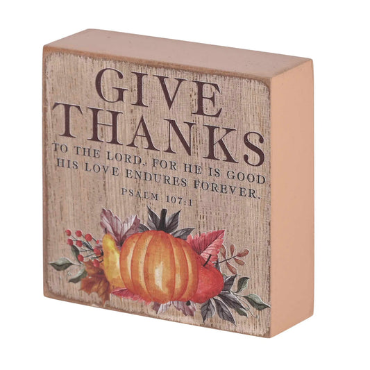 Tabletop Plaque Give Thanks Ps.107:1 3x3